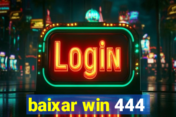 baixar win 444